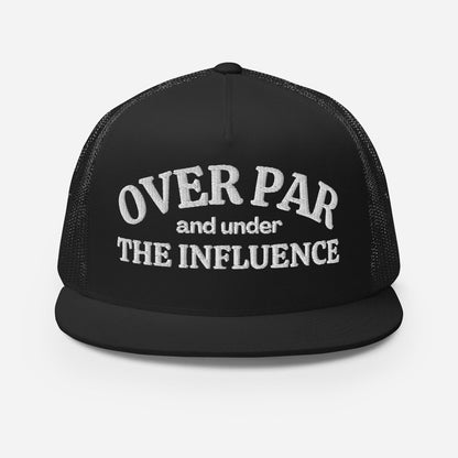 Over Par And Under The Influence Trucker Cap