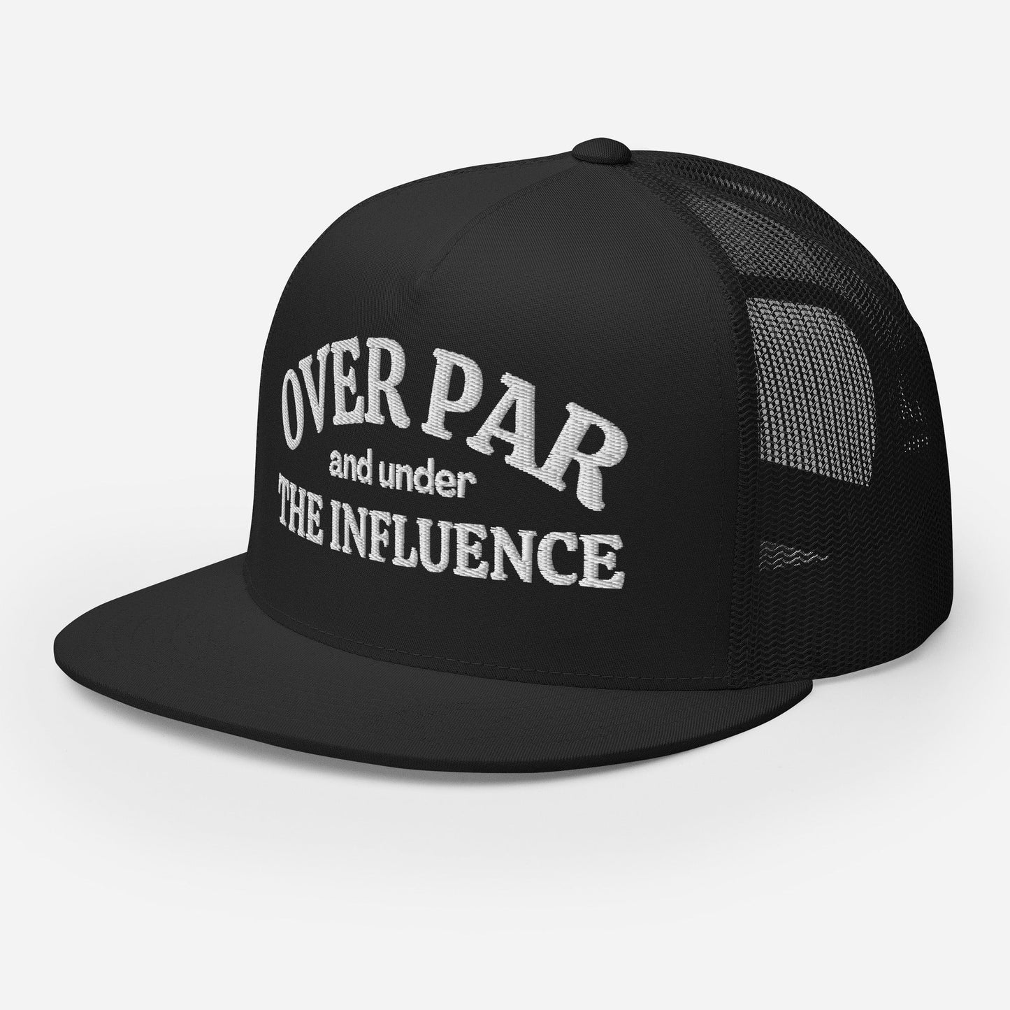 Over Par And Under The Influence Trucker Cap