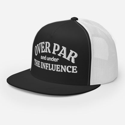 Over Par And Under The Influence Trucker Cap