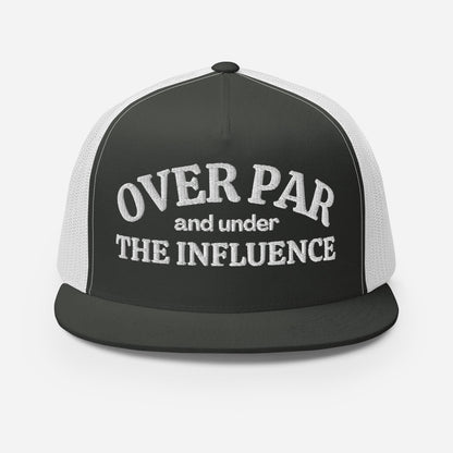 Over Par And Under The Influence Trucker Cap