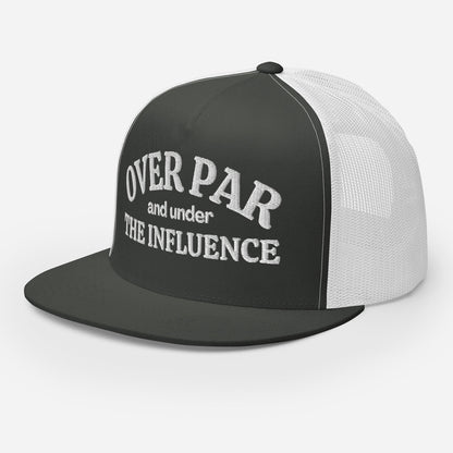 Over Par And Under The Influence Trucker Cap