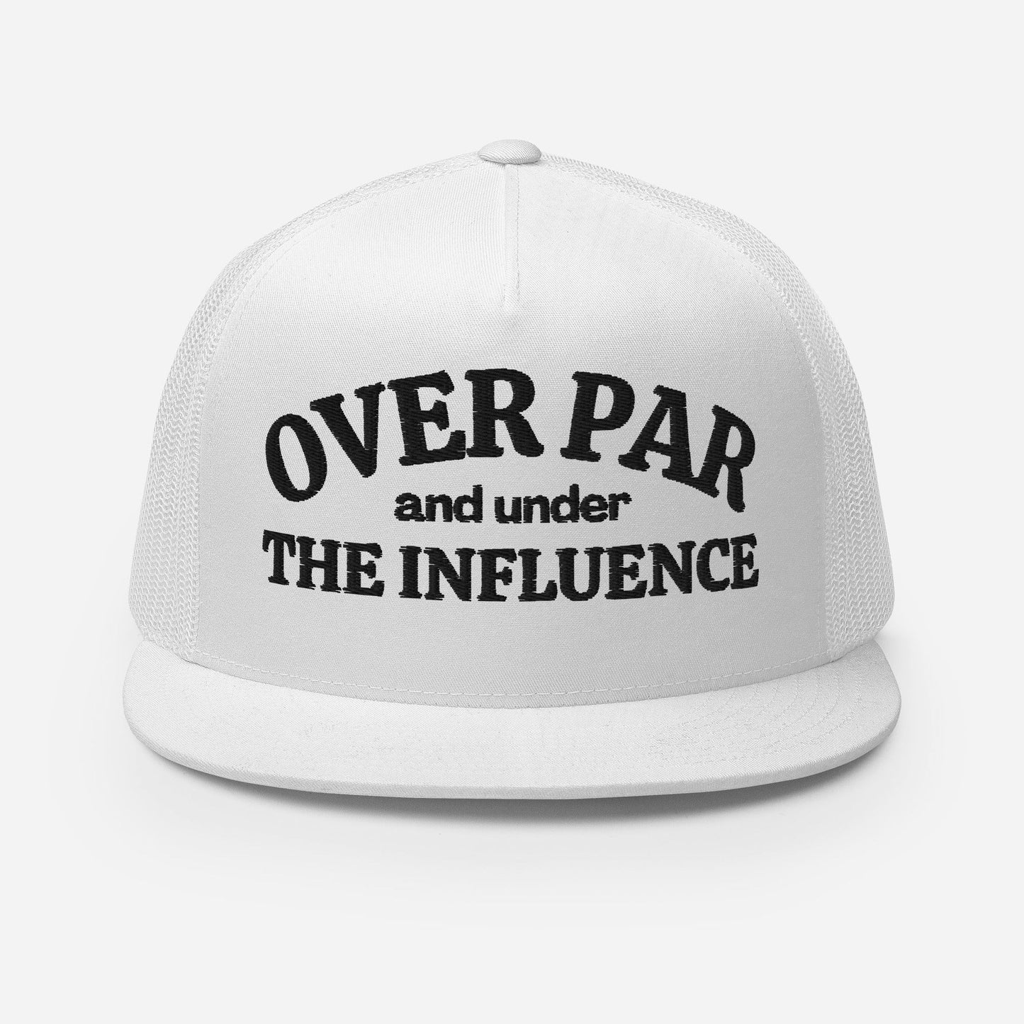 Over Par And Under The Influence Trucker Cap