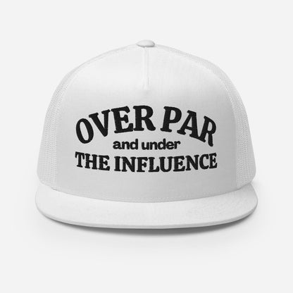 Over Par And Under The Influence Trucker Cap