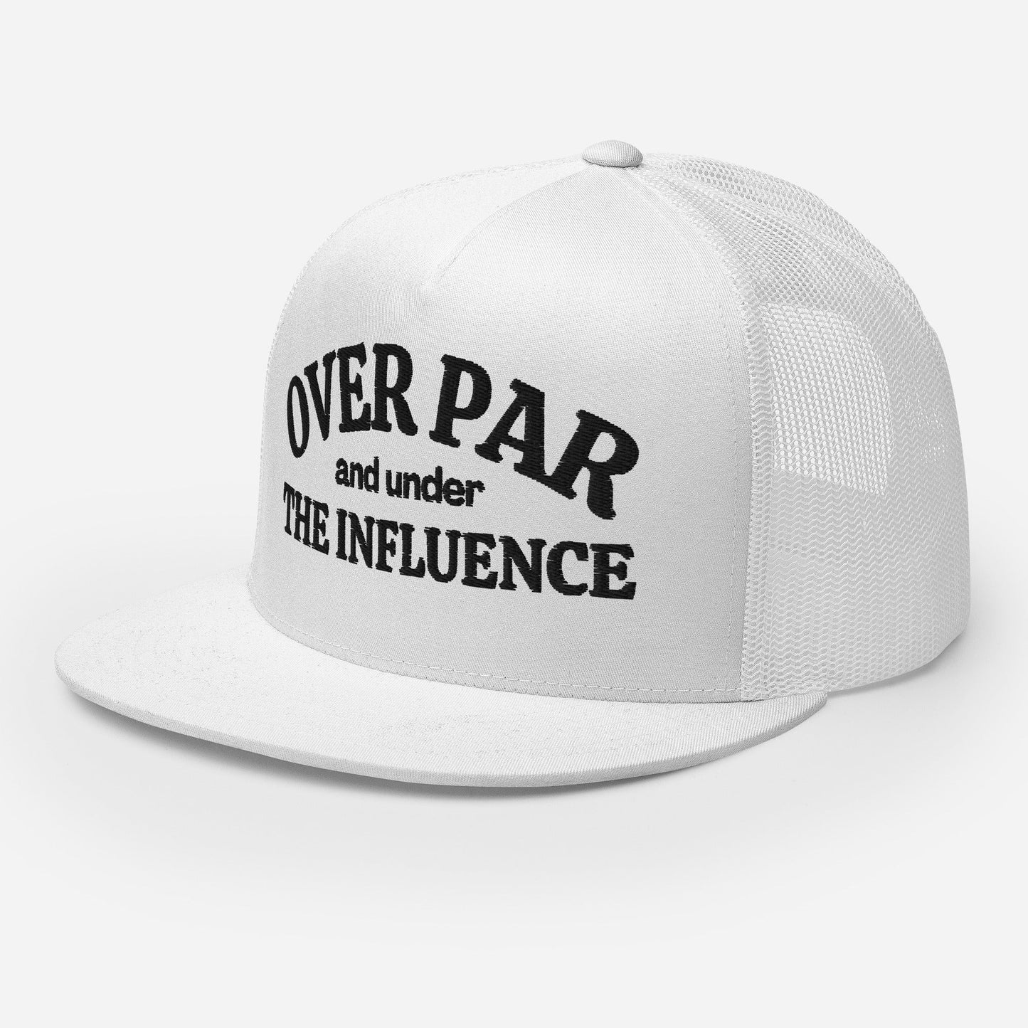 Over Par And Under The Influence Trucker Cap