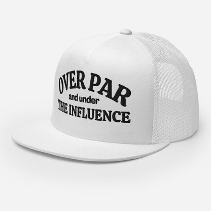 Over Par And Under The Influence Trucker Cap