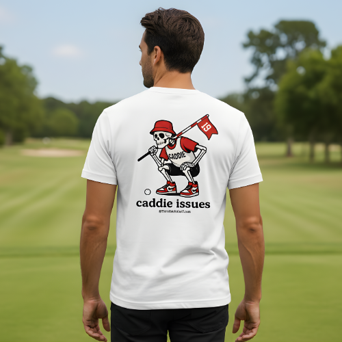 Caddie Issues T-Shirt