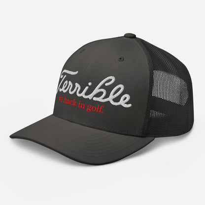 Terrible - #1 Hack In Golf Trucker Hat