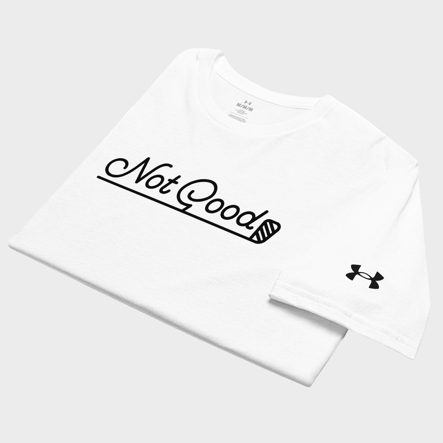 Not Good Under Armour® T-Shirt(LIMITED ED.)