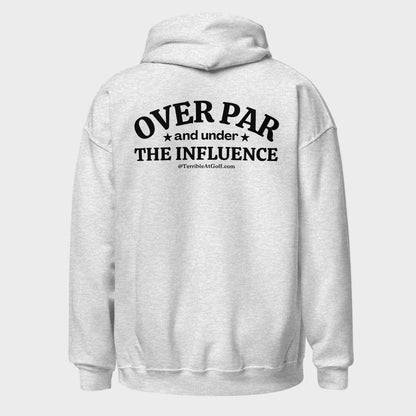 Over Par & Under The Influence Hoodie