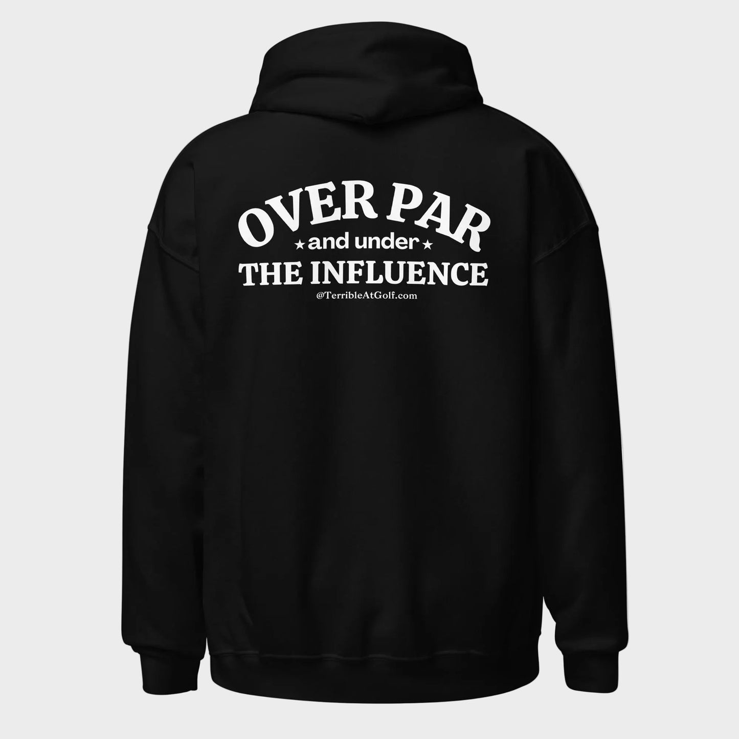 Over Par & Under The Influence Hoodie