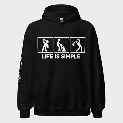 Life Is Simple Hoodie