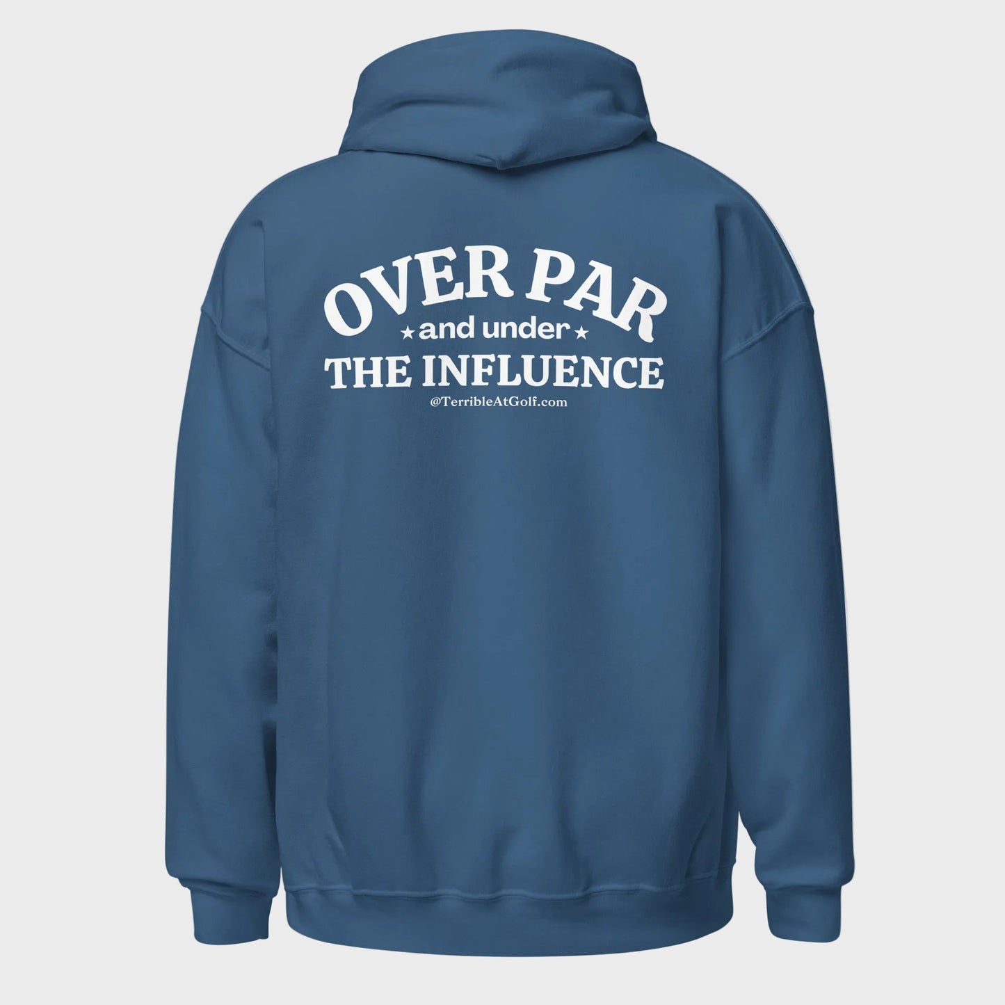 Over Par & Under The Influence Hoodie