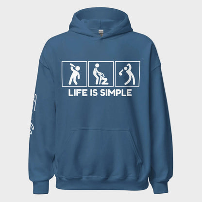 Life Is Simple Hoodie