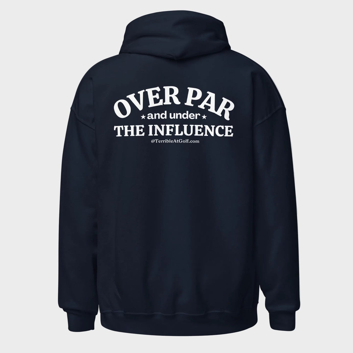 Over Par & Under The Influence Hoodie