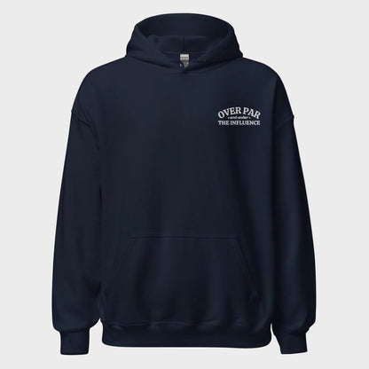 Over Par & Under The Influence Hoodie