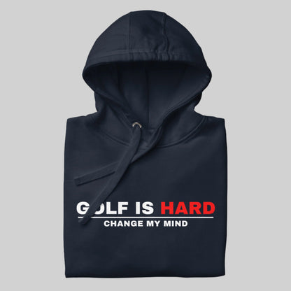 Golf Is Hard Hoodie