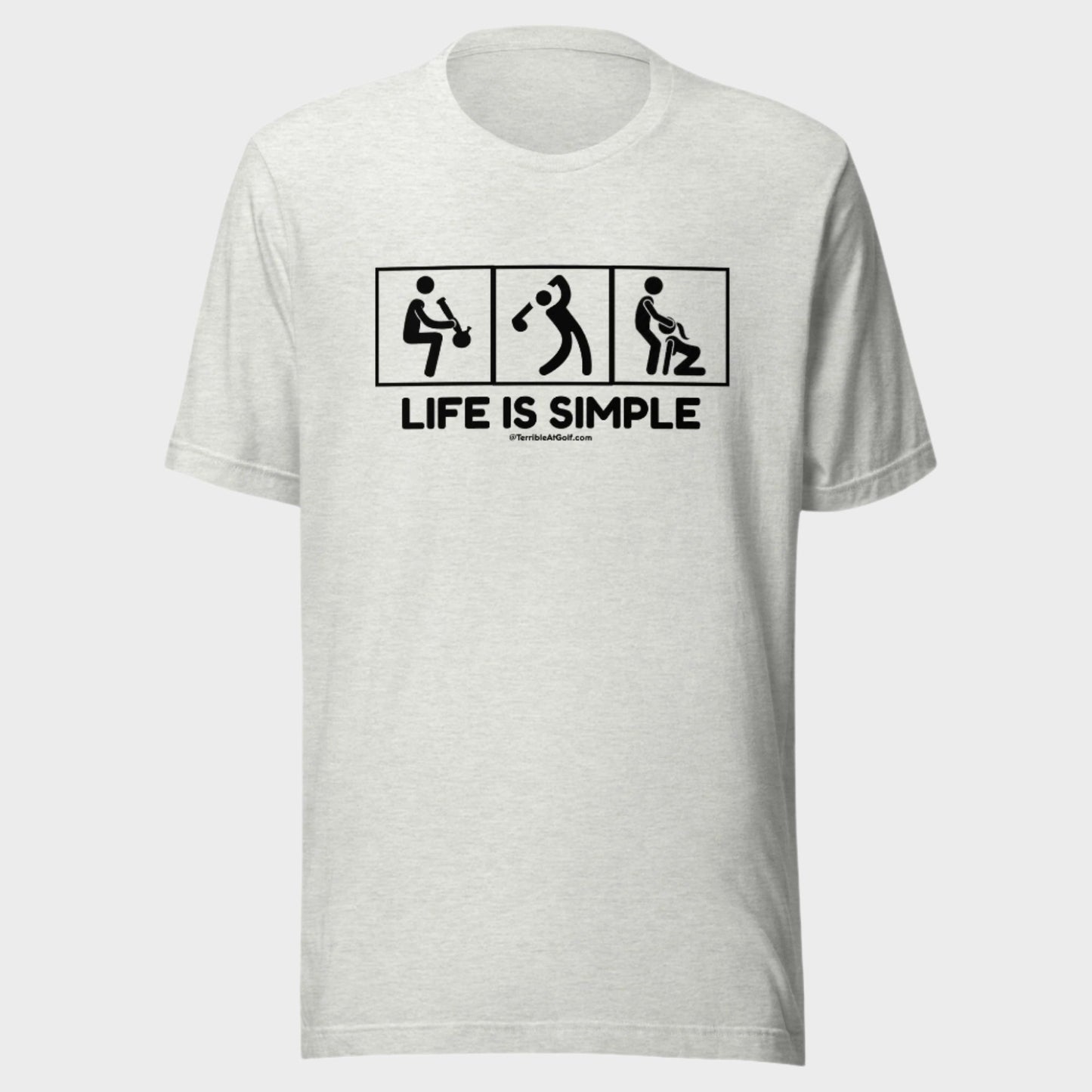 Life Is Simple T-Shirt V2