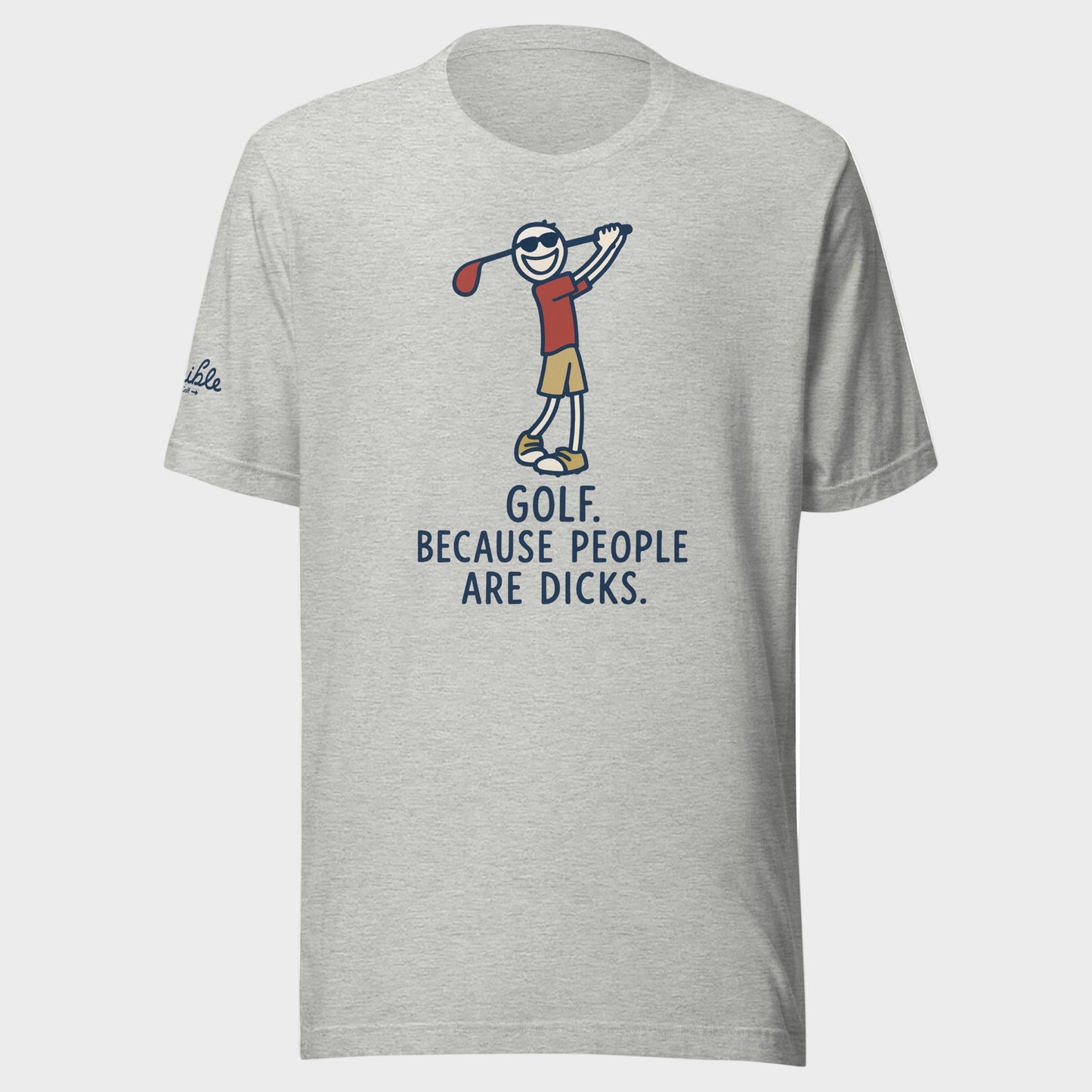 Golf. Because People Are Dicks T-Shirt
