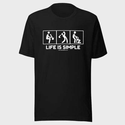 Life Is Simple T-Shirt V2