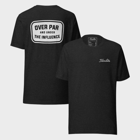 Over Par And Under The Influence T-Shirt