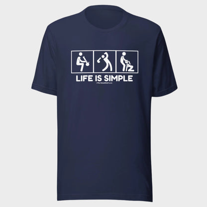 Life Is Simple T-Shirt V2