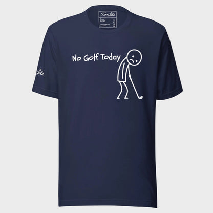 No Golf Today T-Shirt
