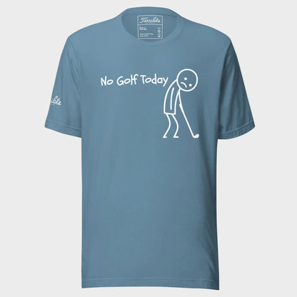 No Golf Today T-Shirt