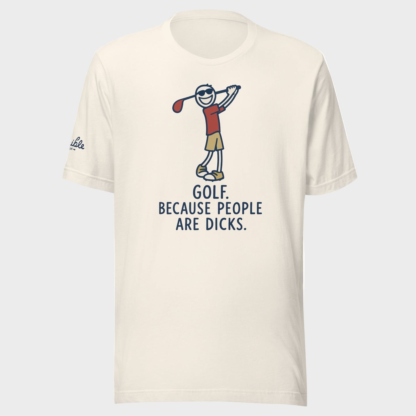 Golf. Because People Are Dicks T-Shirt
