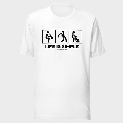 Life Is Simple T-Shirt V2