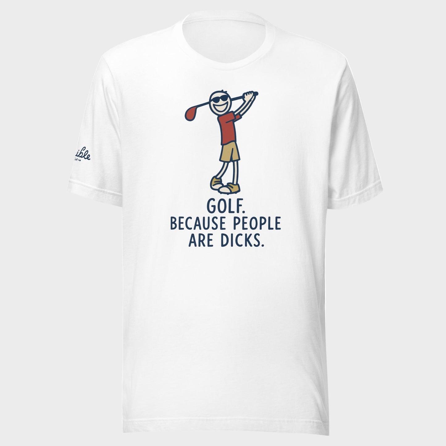 Golf. Because People Are Dicks T-Shirt