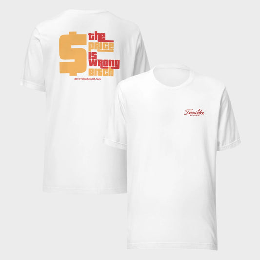 The Price Is Wrong Bitch T-Shirt(BACK IN STOCK!)